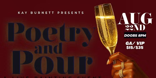Poetry & Pour: For The Culture