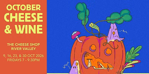 Cheese & Wine Night (River Valley) - 23 Oct, Fri
