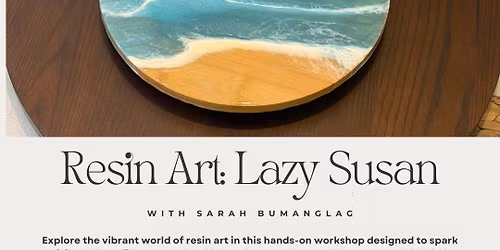 Resin Art: Lazy Susan with Sarah Bumanglag