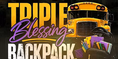 TRIPLE BLESSING BACKPACK GIVEAWAY