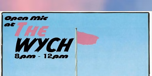 Open Mic Tuesday @ The Wych