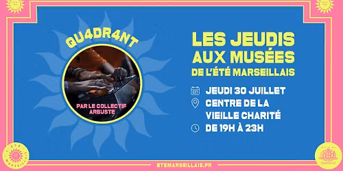 Les jeudis aux mus\u00e9es - Carte Blanche QU4DR4NT by Arbuste, Dj Set de Carlala et Rosa Pistola