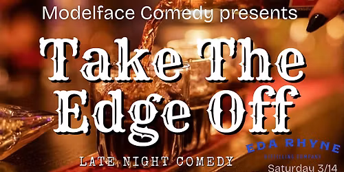 Take The Edge Off, Late Night Comedy