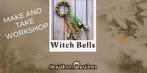 Witch Bells Make & Take Workshop