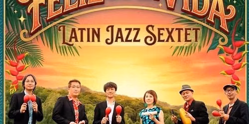 \u30d5\u30a7\u30ea\u30b9\u30c7\u30e9\u30f4\u30a3\u30fc\u30c0\u301cLatin jazz sextet