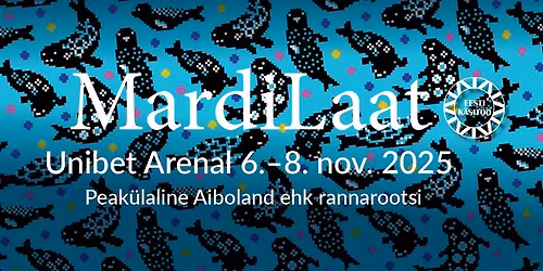 XXIX Mardilaat 6.\u20138. novembril Unibet Arenal Tallinnas