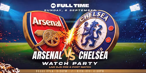 Full Time Parties: Arsenal vs Chelsea