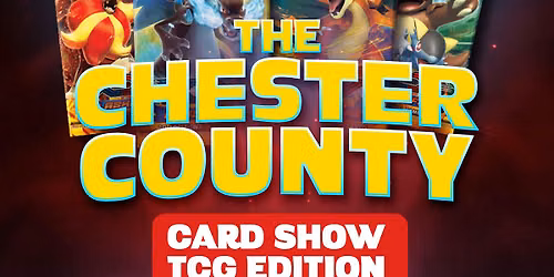The Chester County Card Show TCG Edition