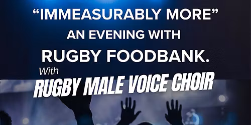 Immeasurably More - An Evening with Rugby Foodbank