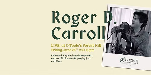 Roger D. Carroll back at O'Toole's Forest Hill