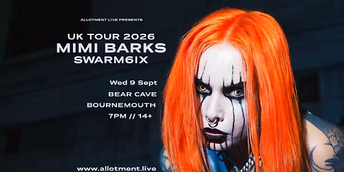 Mimi Barks | Swarm6ix \u2022 Bear Cave, Bournemouth \u2022 09.09.26