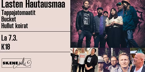 Lasten Hautausmaa, Tappajatomaatit, Bucket, Hullut koirat