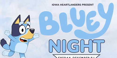 Bluey Night | Heartlanders vs Bloomington