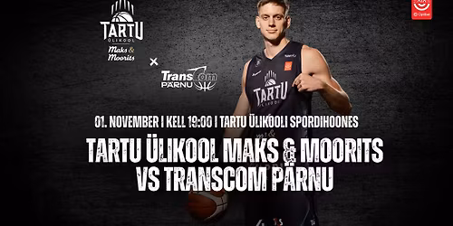 Optibet Eesti-L\u00e4ti korvpalliliiga: Tartu \u00dclikool Maks & Moorits vs Transcom P\u00e4rnu