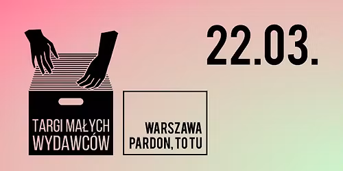 Targi Ma\u0142ych Wydawc\u00f3w - Warszawa, Pardon, To Tu - 22.03.2026