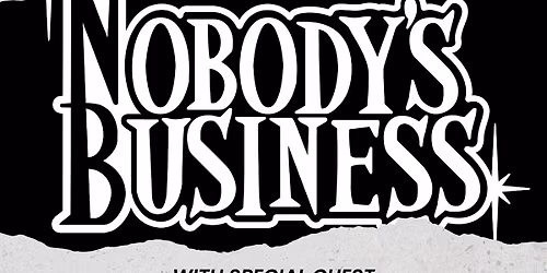Nobody's Business with Special Guest @ The PLAT