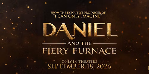 Daniel and The Fiery Furnace-Advanced Screening-Newport Beach, CA