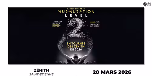 MURMURATIONS \u2022 Z\u00e9nith de Saint-Etienne \u2022 Vendredi 20 mars 2026