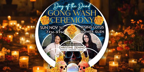Day of the Dead Gong Wash Ceremony: Spirit Channeling