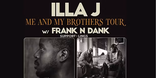 Illa J & Frank N Dank - Me and My Brothers Tour