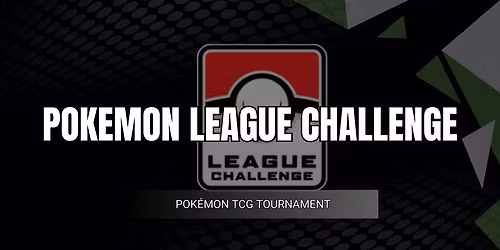 Turbulent Pokemon League Challenge @ East