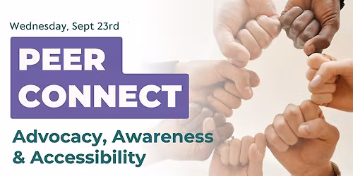 Peer Connect -  Advocacy, Awareness, Accessibility