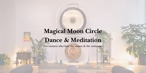 Magical Full Moon Dance & Meditation