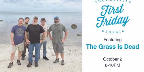 October First Friday Featuring The Grass Is Dead