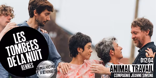 Animal Travail \u2022 Compagnie Jeanne Simone