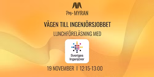 V\u00e4gen till Ingenj\u00f6rsjobbet \u2013 lunchf\u00f6rel\u00e4sning med Sveriges Ingenj\u00f6rer