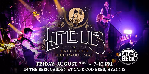 Little Lies: A Tribute to Fleetwood Mac at Cape Cod Beer!