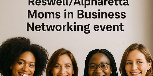Roswell\/Alpharetta Moms in Business Networking event
