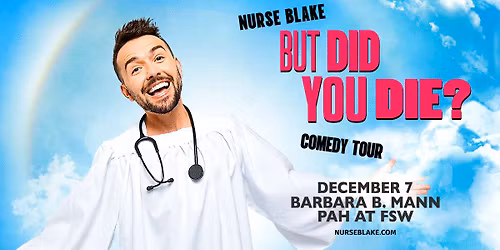 Nurse Blake: But Did You Die? Comedy Tour | Fort Myers, FL