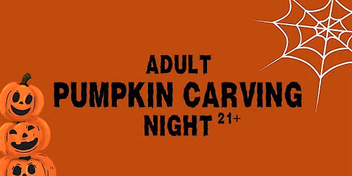 Adult Pumpkin Carving: Night 1