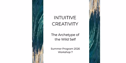 Intuitive Creativity - The Archetype of the Wild Self