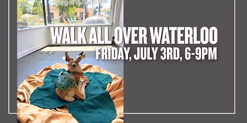 Walk All Over Waterloo July Edition