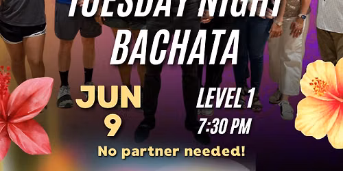 Tuesday Night Bachata! Summer Edition!