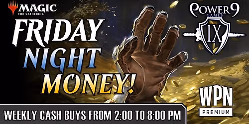 MTG: Friday Night Money - Cash for Cards!