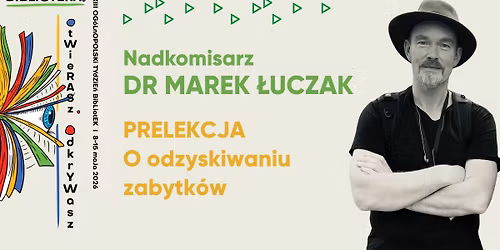 dr Marek \u0141uczak | O odzyskiwaniu zabytk\u00f3w | Tydzie\u0144 bibliotek