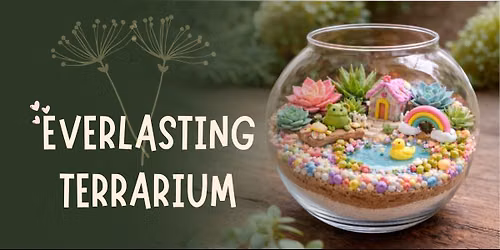 Everlasting Terrarium