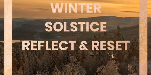 Winter Solstice- Reflect & Reset