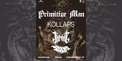 PRIMITIVE MAN + Kollaps + Throne + Zolfo \/ @ Damage Inc Live Club (San Giovanni Lupatoto, VERONA)