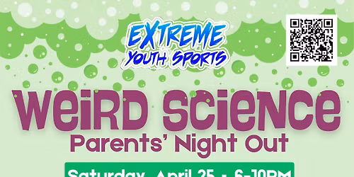 Weird Science Parents\u2019 Night Out! 