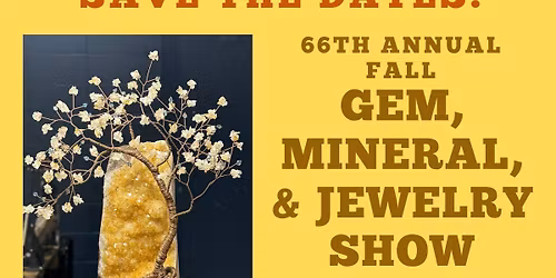 66th Annual Fall Gem, Mineral and Jewelry Show