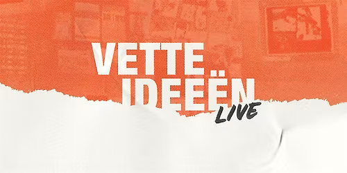 VETTE IDEE\u00cbN LIVE