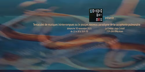 Tentacules de musiques ininterrompues ou le poulpe, nouveau paradigme de la cacophonie pulmonaire