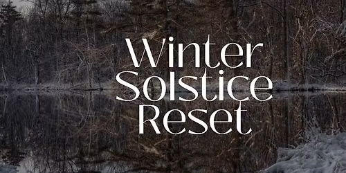 Winter Solstice Reset