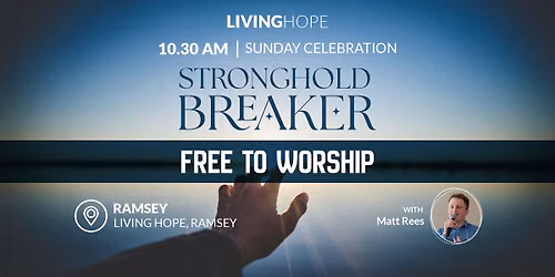 Ramsey // Stronghold Breaker // Free To Worship