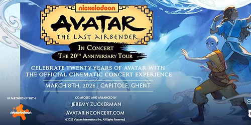 Avatar The Last Airbender in Concert \u2013 The 20th Anniversary Tour \/ Capitole, Gent \/ March 8th, 2026
