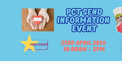 PCT SEND Information Event-Thursday 23rd April-10am-2pm